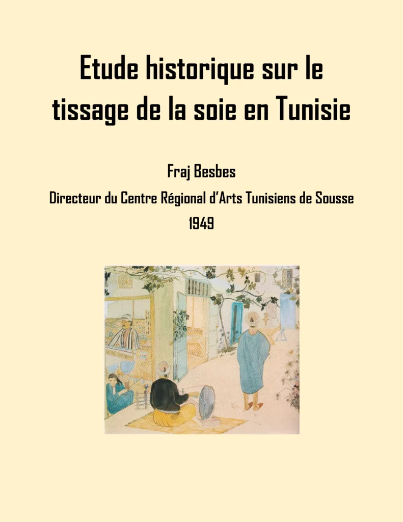 Étude historique sur le tissage de la soie en Tunisie (1949)