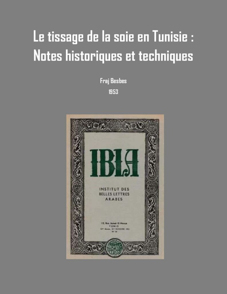 Le tissage de la soie en Tunisie. Contribution à l’étude de l’artisanat tunisien (1953)